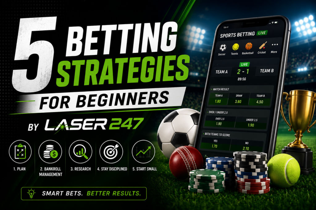 5 Betting Strategies for Beginners on Laser 247