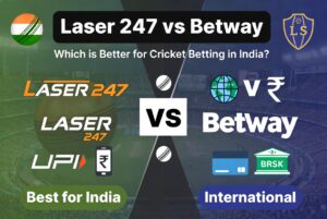 Laser 247 vs Betway Which Is Better for Cricket Betting in India?